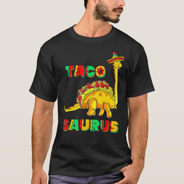 Tacosaurus Cinco De Mayo   Taco Dinosaur  1 T-Shirt (Front)