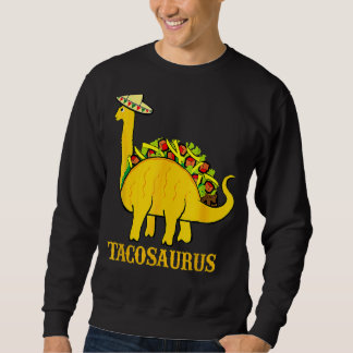 Tacosaurus Cinco De Mayo Taco Dinosaur Sweatshirt