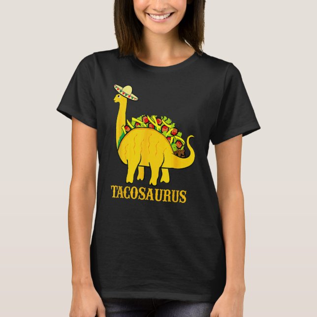 Tacosaurus Cinco De Mayo   Taco Dinosaur T-Shirt (Front)