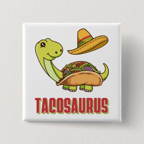 Tacosaurus Taco Dinosaur Cinco De Mayo Square Butt Button