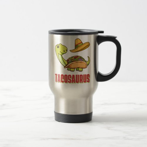 Tacosaurus Taco Dinosaur Cinco De Mayo Travel Mug