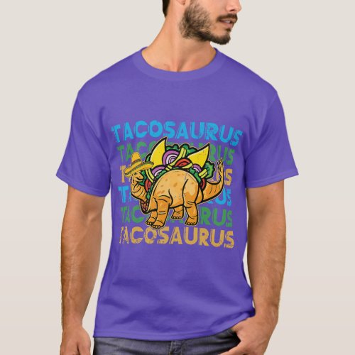 Tacosaurus Taco Dinosaur Dino Cinco De Mayo  frien T_Shirt