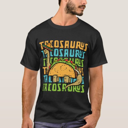 Tacosaurus Taco Dinosaur Funny Dino Cinco De Mayo  T_Shirt