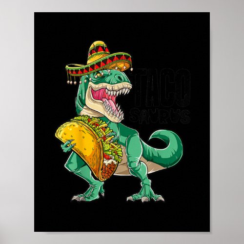 Tacosaurus Taco Dinosaur T rex Funny Cinco de Poster