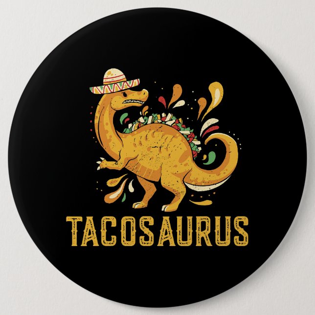 Tacosaurus Taco Saurus Dinosaur Mexican Cinco de M Button (Front)