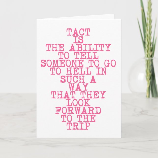 TACT - Funny, Sarcastic Quote - Greeting card (Front)