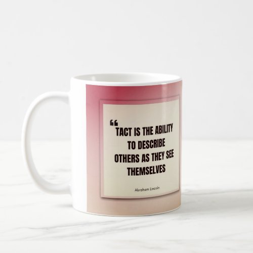 Tact Quote _ Abraham Lincoln Coffee Mug