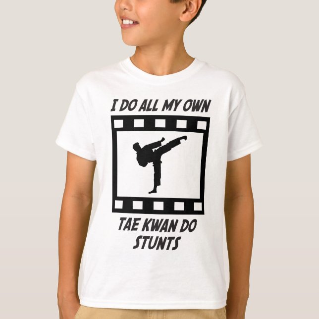 Tae Kwan Do Stunts T-Shirt (Front)
