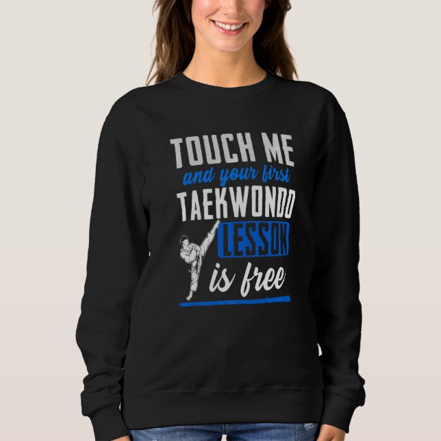 Taekwondo  For Kids Men Women Boys Girls Self Defe Sweatshirt (Front)