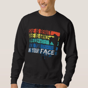 Taekwondo Girl Humor Quote For Instructor Trainer Sweatshirt