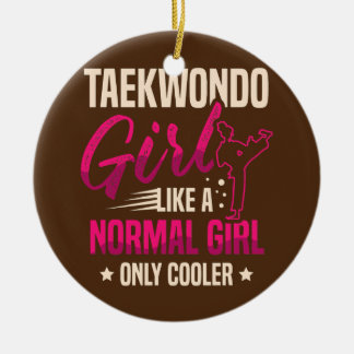 Taekwondo Girl like a normal only cooler Ceramic Ornament