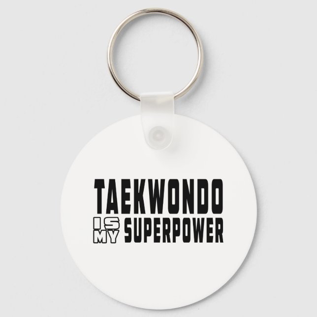 Taekwondo is my superpower keychain (Front)