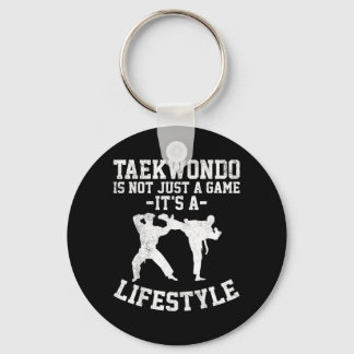 Taekwondo Is Not Just A Game Its A Lifestyle Keychain
