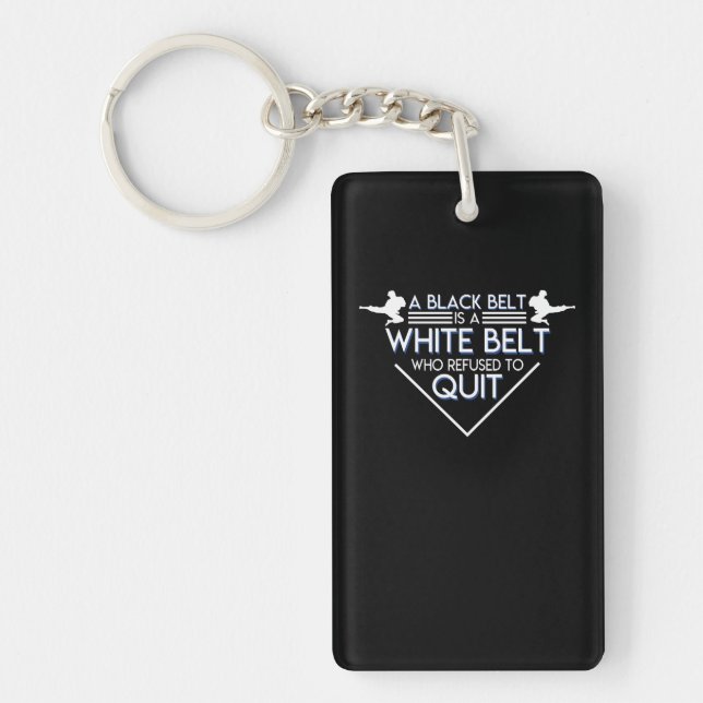 Taekwondo Karate Black Belt Refused To Quit Keychain (Front)