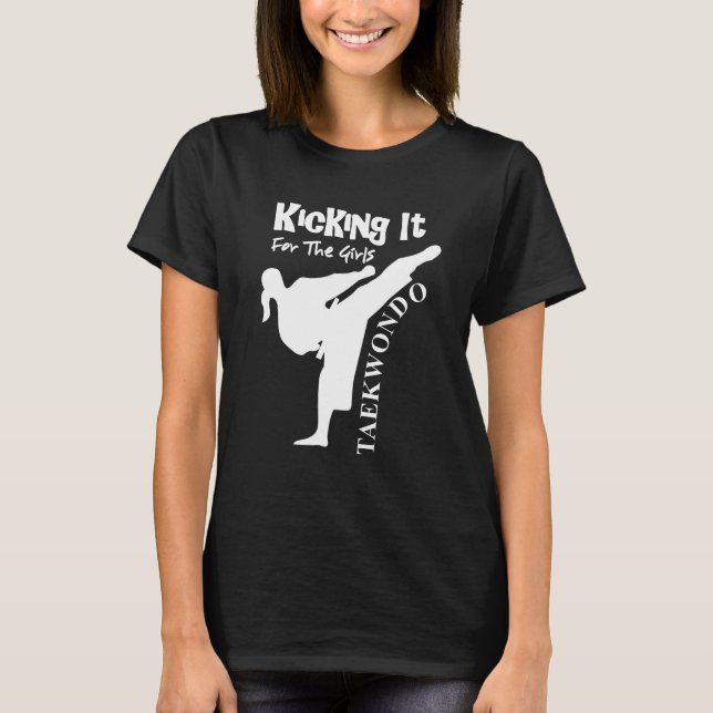 Taekwondo Kicking It For The Girls Cute Graphic T-Shirt (Front)