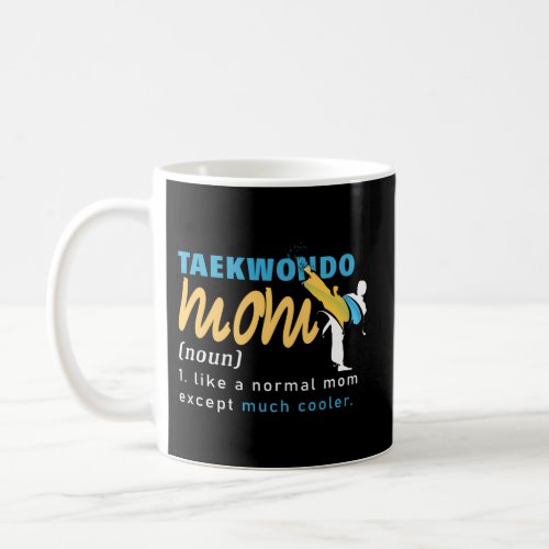 Taekwondo Mom Definition Kicking Fighter Martial Coffee Mug