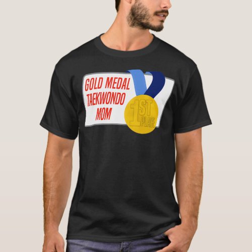 Taekwondo Mom Gold Medal Award Gift T_Shirt