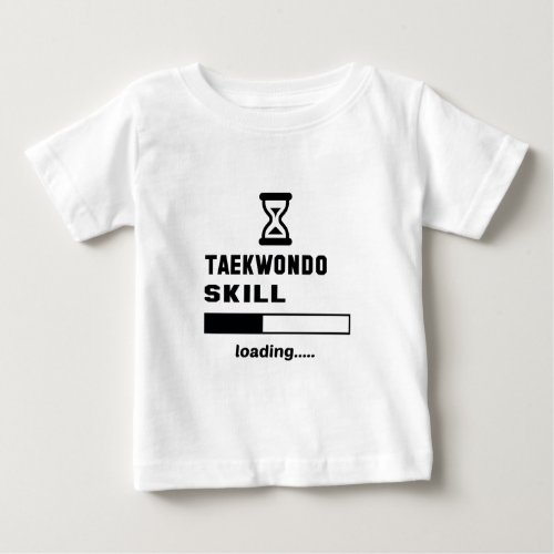 Taekwondo skill Loading Baby T_Shirt