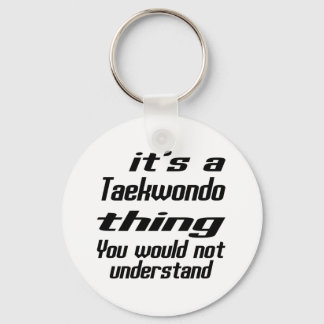Taekwondo Thing Designs Keychain