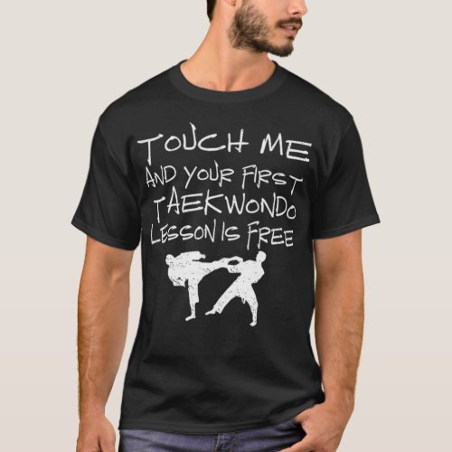 TaeKwonDo Touch Me And Your First Lesson Is Free 2 T_Shirt