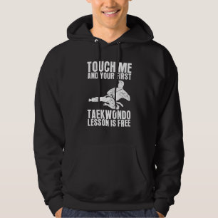 Taekwondo Your First Taekwondo Lesson Is Free Hoodie