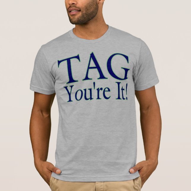 Tag You're It T-Shirt (Front)