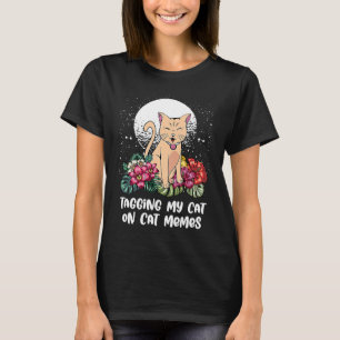 Tagging My Cat on Cat Memes Cat  Sarcastic Kitten T-Shirt