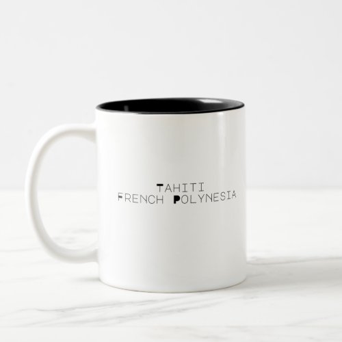 Tahiti French Polynesia Simple Typography Two_Tone Coffee Mug