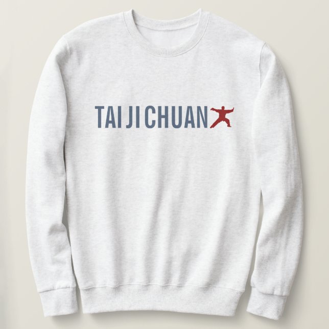Tai Chi Chuan  Sweatshirt (Design Front)