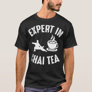 Tai Chi Expert In Chai Tea Martial Arts Barista T-Shirt
