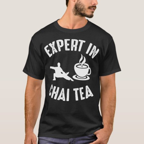 Tai Chi Expert In Chai Tea Martial Arts Barista T_Shirt