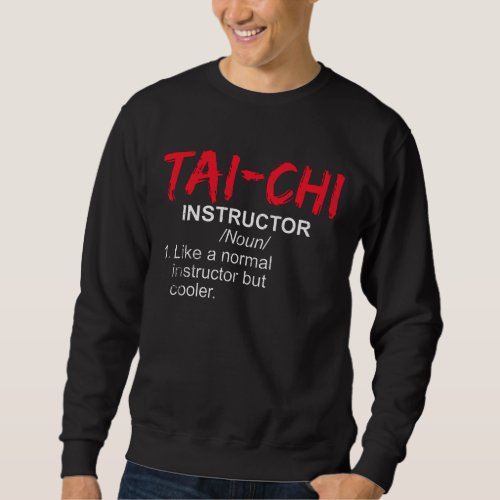 Tai Chi Instructor Sweatshirt