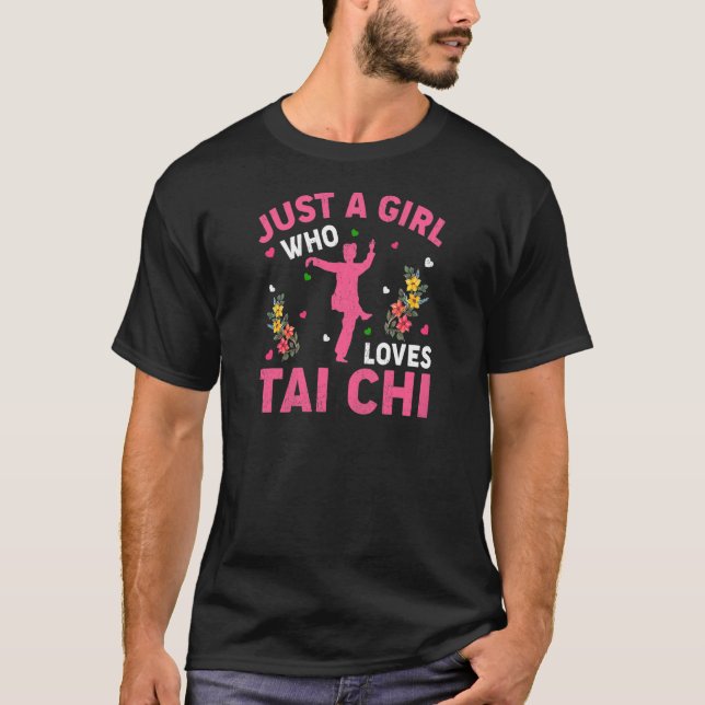 Tai Chi  Just A Girl Who Loves Tai Chi T-Shirt (Front)