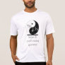 Tai Chi - Not just old people sneaking up on tree! T-Shirt