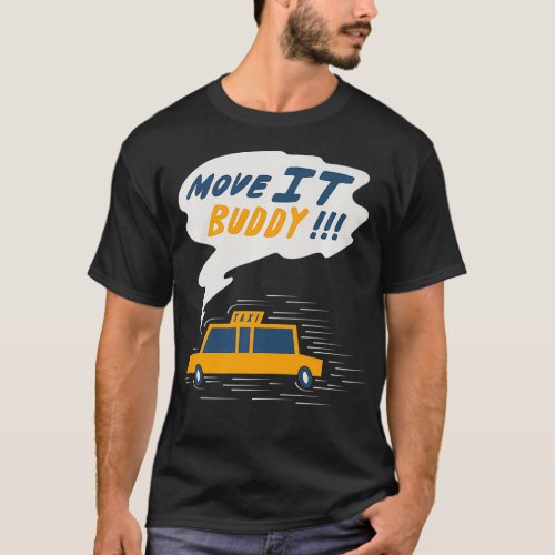 Tai NYC Yellow Cab Move it Buddy Survived New York T_Shirt