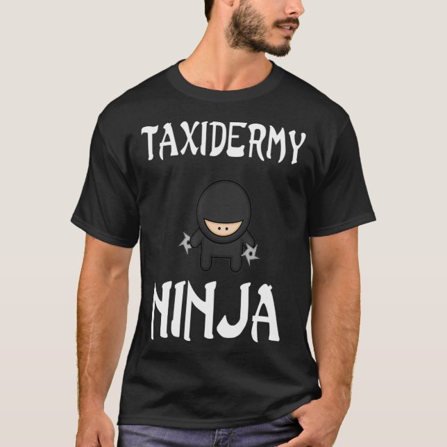Taidermy Ninja  Funny shuriken shirt Ninjas ninja  (Front)
