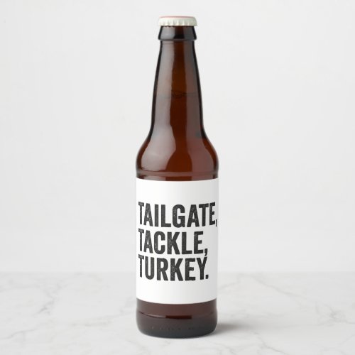 Tailgate Tackle Turkey Funny Thanksgiving Football Beer Bottle Label