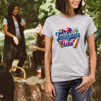 Tailgate Time T-shirt by RODEODAYS at Zazzle