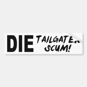 Tailgater Scum Bumper Sticker