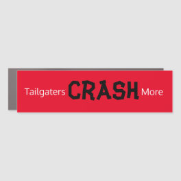 Tailgaters Crash More Car Magnet