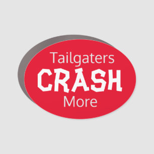 Tailgaters Crash More  Car Magnet