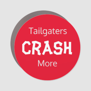 Tailgaters Crash More Car Magnet