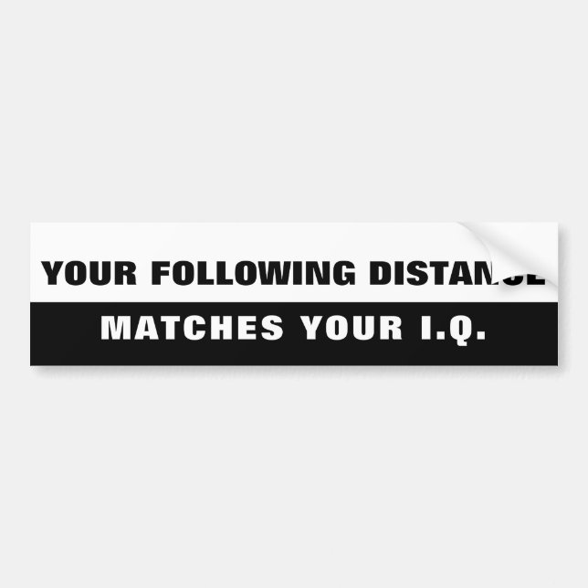 Tailgaters IQ? Same as Following Distance Bi Color Bumper Sticker (Front)