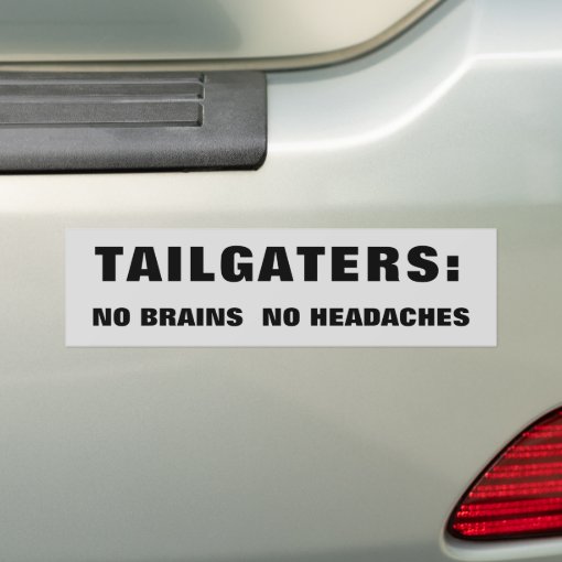 Tailgaters No Brains No Headaches Black / Silver Bumper Sticker Zazzle