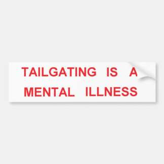 tailgating bumper sticker
