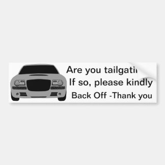 Tailgating? Bumper Sticker