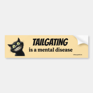 tailgating is a mental disease bumper sticker