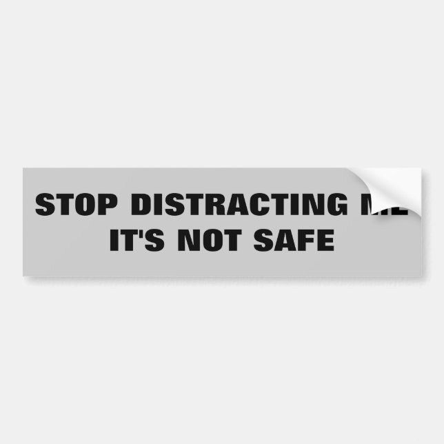 Tailgating is Distracting. It's Not Safe Bumper Sticker (Front)