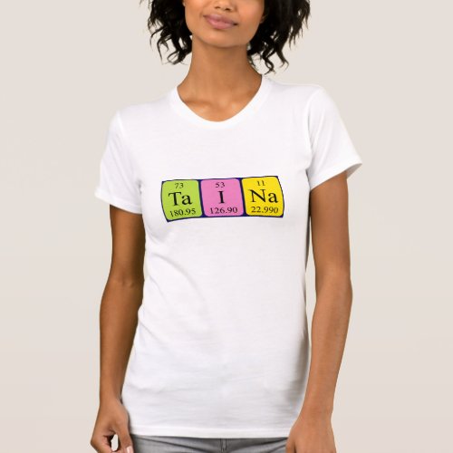 Taina periodic table name shirt