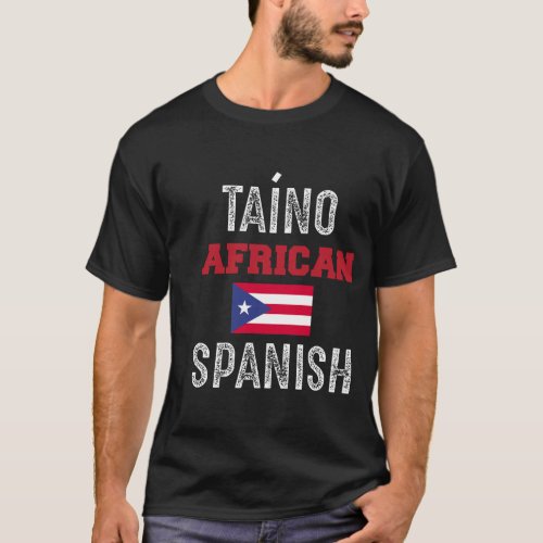 Taino African Spanish Roots Spain Hispanic Culture T_Shirt